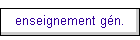 enseignement g�n.