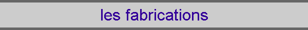 les fabrications